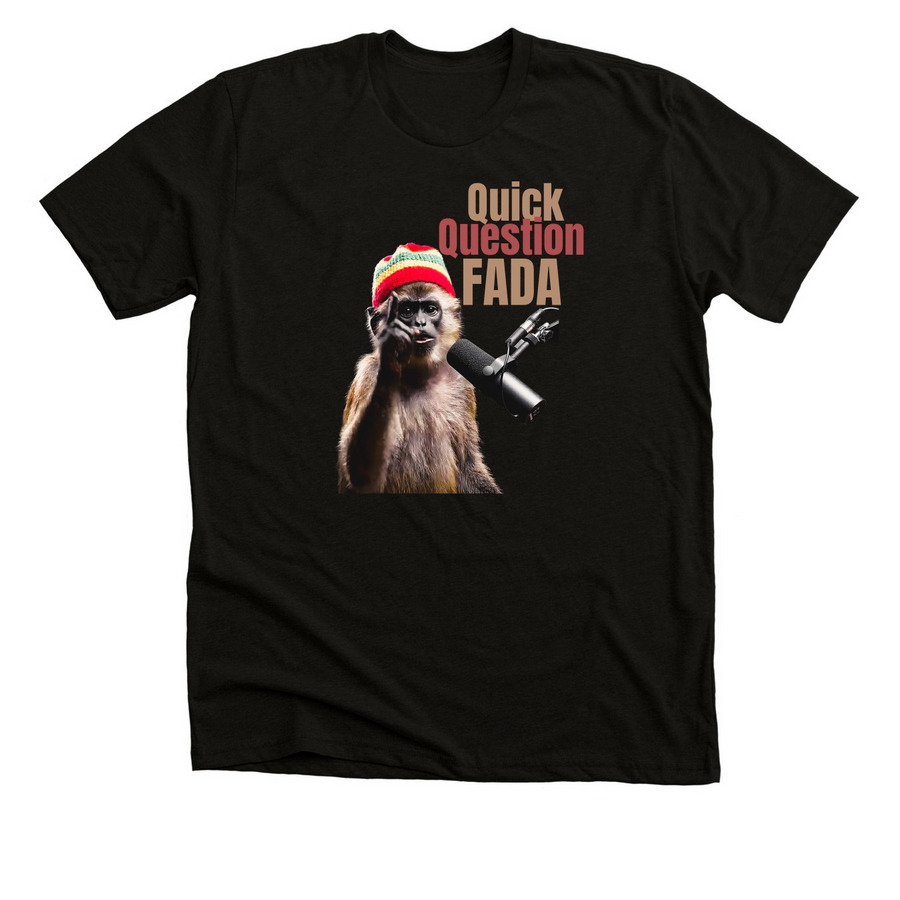 Quick Question Fada, a Solid Black Blend Premium Unisex Tee