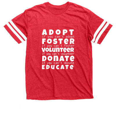 Adopt, Foster, Volunteer, Donate, Educate, a Vintage Red / White Football Jersey Tee