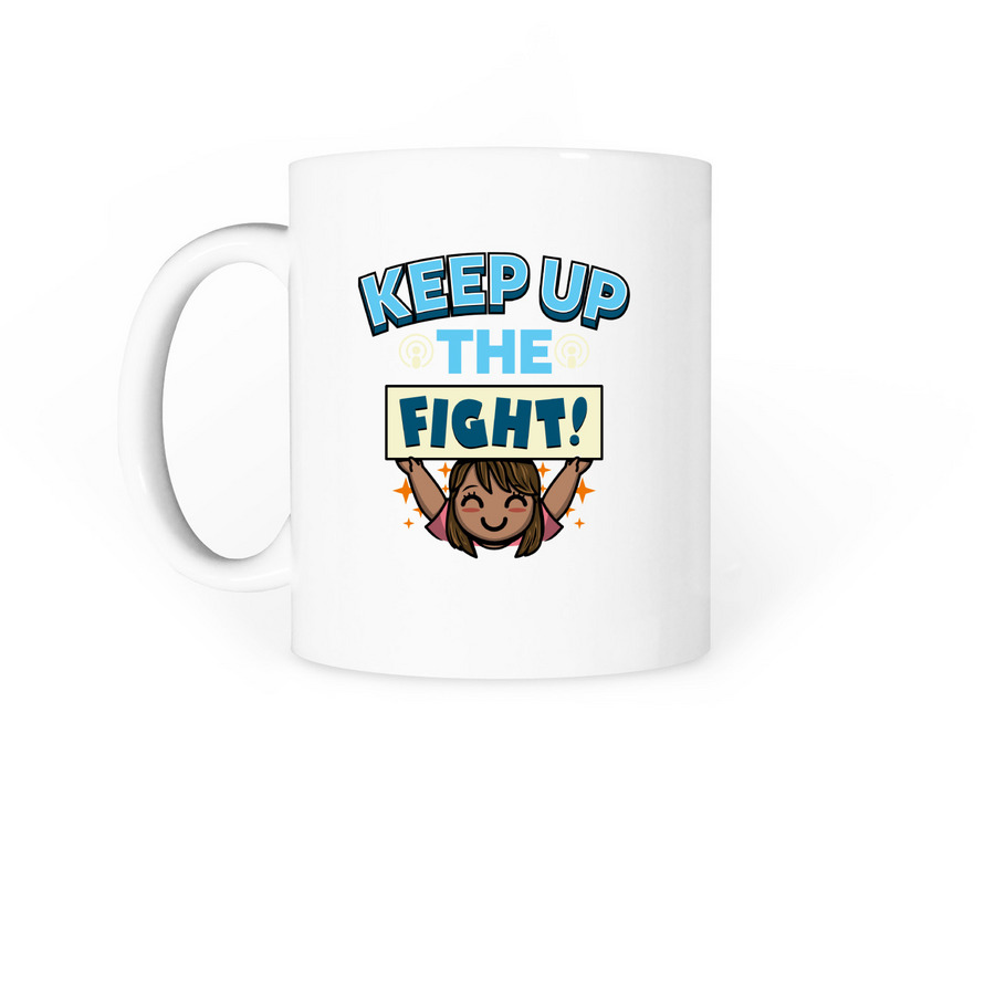 Keep Up The Fight Mug, a White Coffee Mug (back-view)