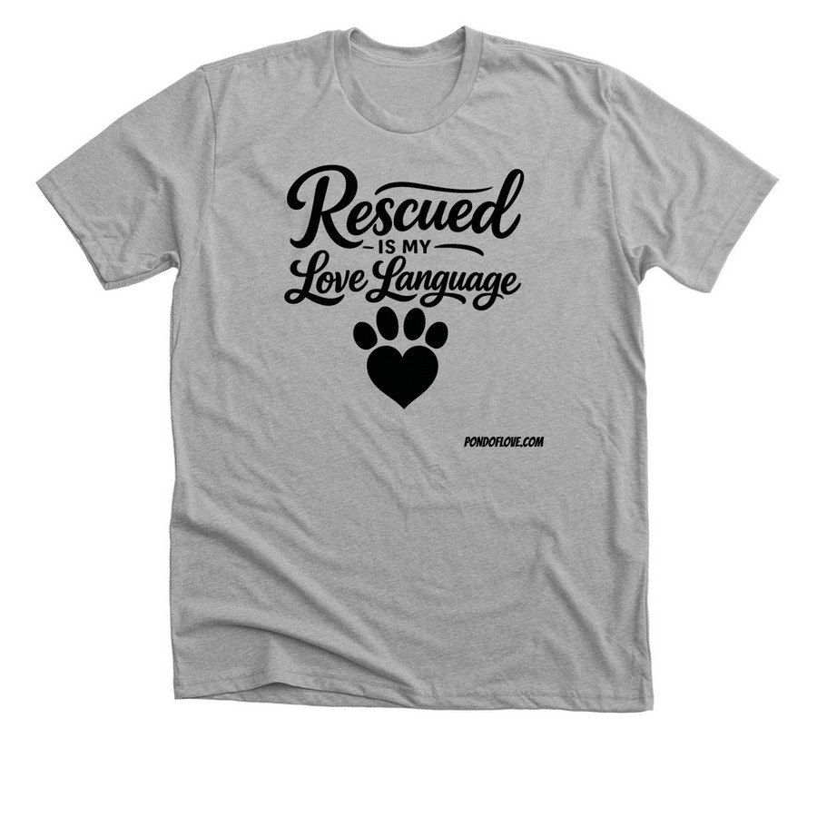 Rescued is my love language&nbsp;, a Athletic Heather Premium Unisex Tee