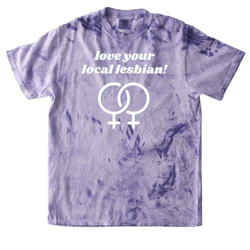 love your local lesbian!, a Amethyst Comfort Colors Colorblast Tee