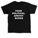YOUR POLITICAL APATHY SUCKS Tee, a Black Classic Unisex Tee