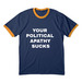 YOUR POLITICAL APATHY SUCKS Tee, a Navy/ Gold Cotton Ringer Tee