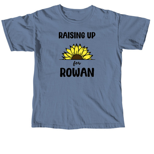 RAISING UP for ROWAN SUNFLOWER, a Blue Jean Comfort Colors Unisex Tee