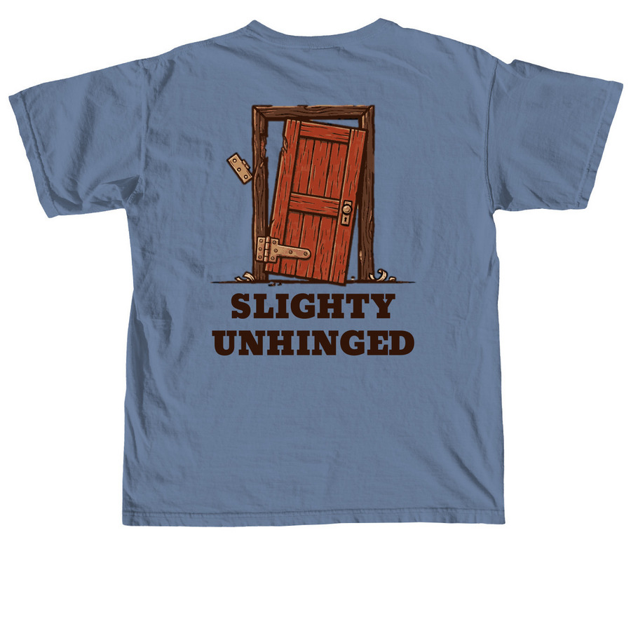 Slightly Unhinged, a Blue Jean Comfort Colors Unisex Tee (back-view)