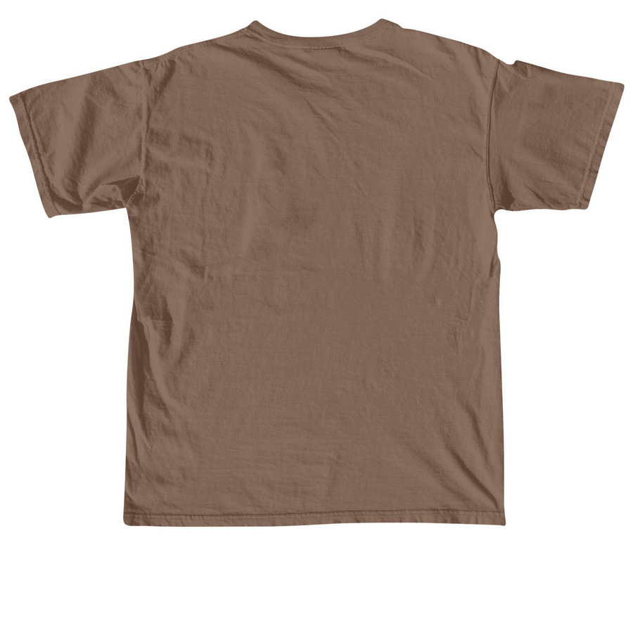 Anything But Not Everything, a Espresso Comfort Colors Unisex Tee (back-view)
