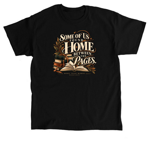 Some of Us Found Home Between the Pages, a Black Classic Unisex Tee