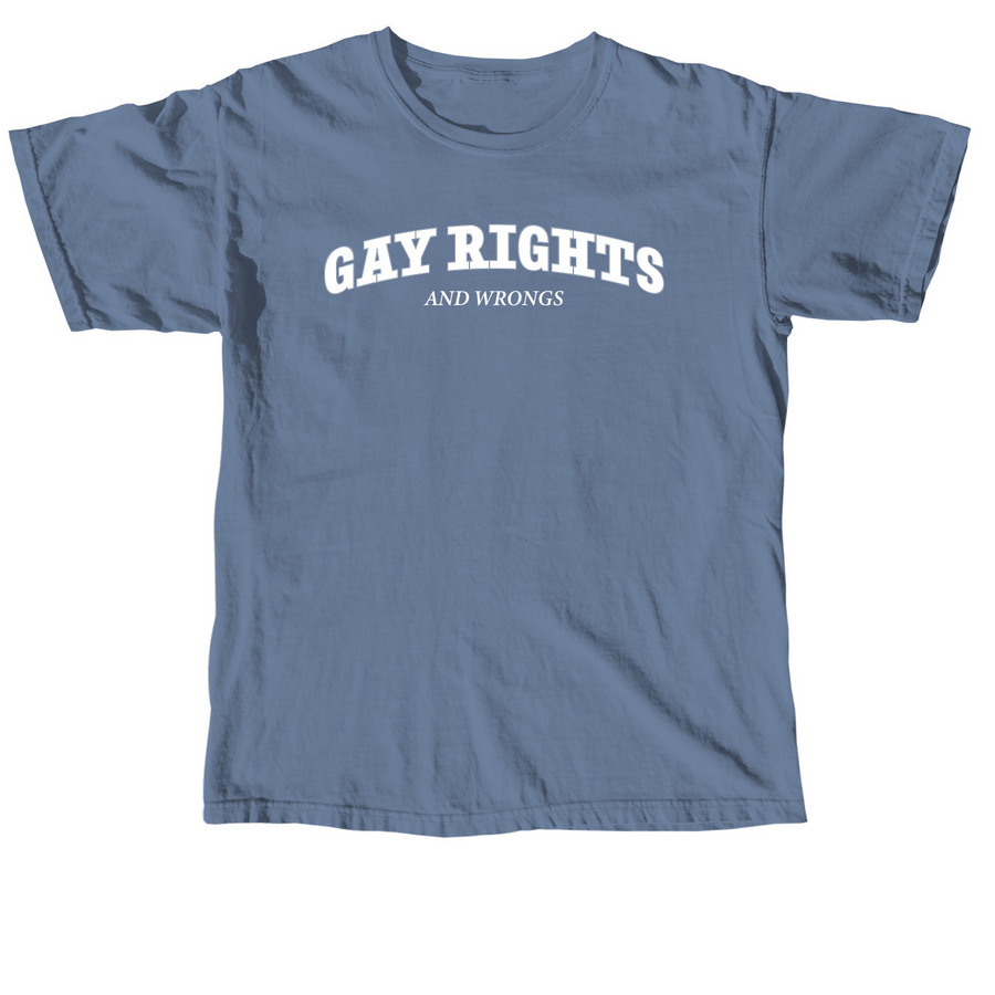 Gay Rights and Wrongs, a Blue Jean Comfort Colors Unisex Tee