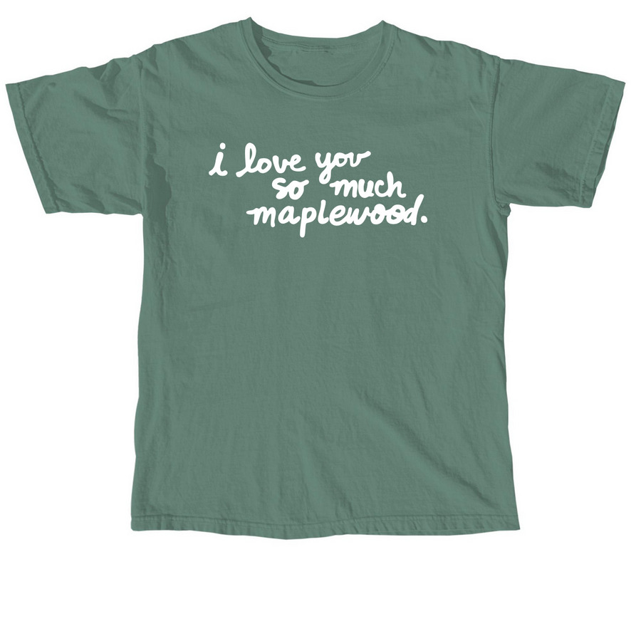 I Love You So Much in White ? Adult Tee, a Light Green Comfort Colors Unisex Tee