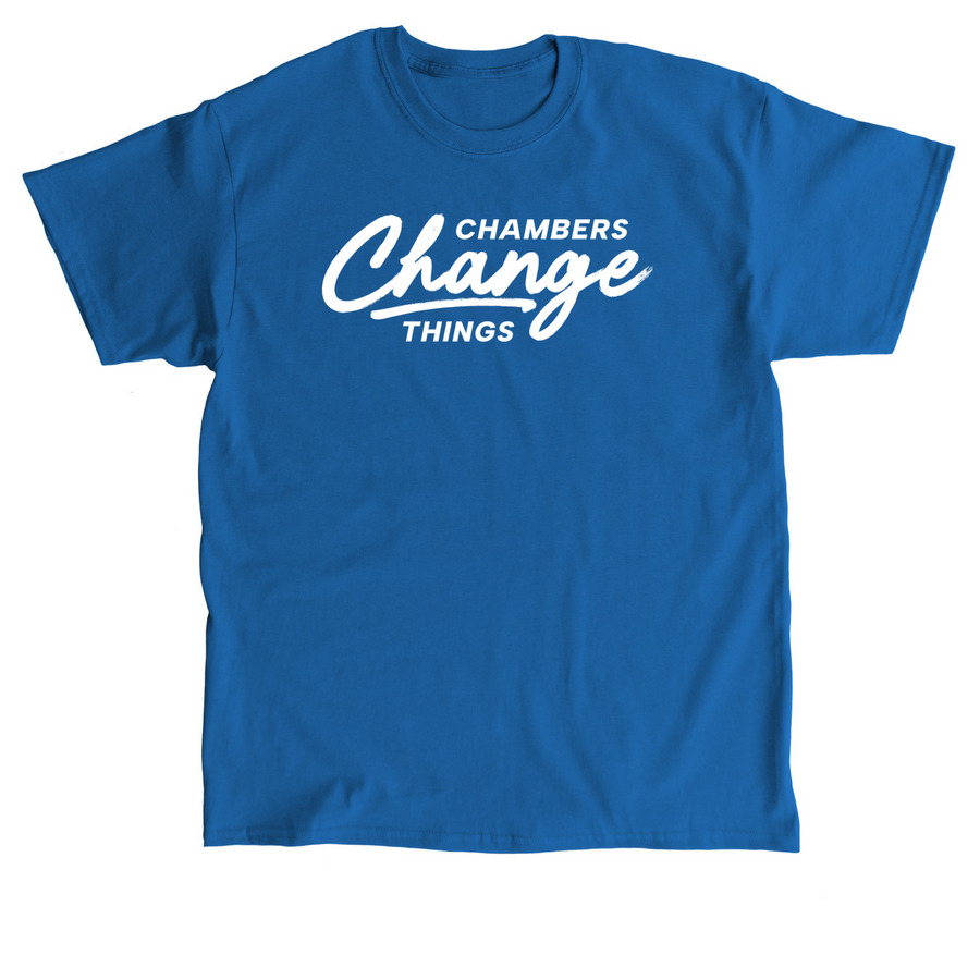 Chambers Change Things, a Royal Classic Unisex Tee