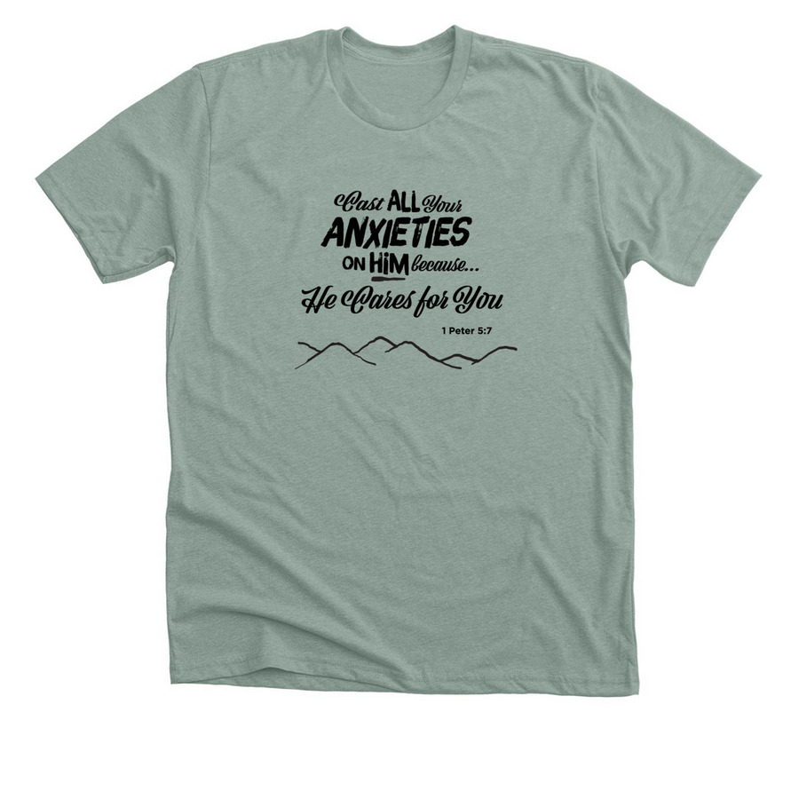 Cast your Anxieties- He cares for you, a Heather Sage Premium Unisex Tee