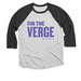 On the Verge T-Shirts & Sweatshirts, a Black and Heather White 3/4 Sleeve Baseball Tee