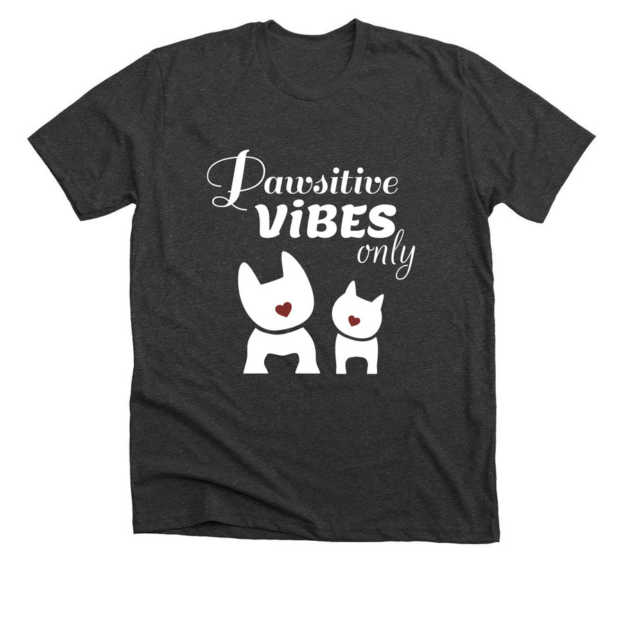 Pawsitive Vibes Only, a Dark Grey Heather Premium Unisex Tee