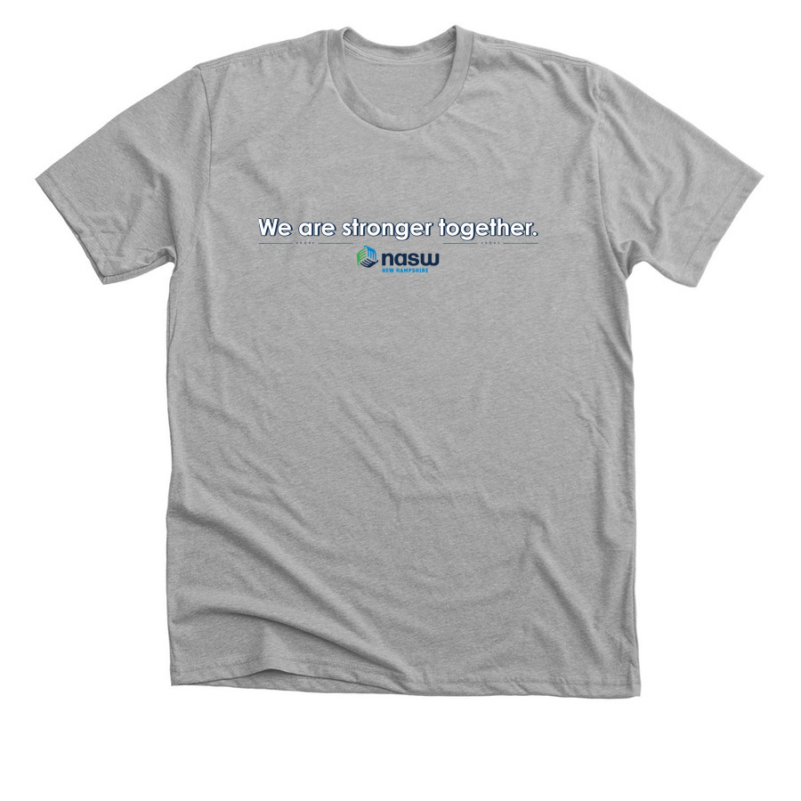 We are stronger together., a Athletic Heather Premium Unisex Tee