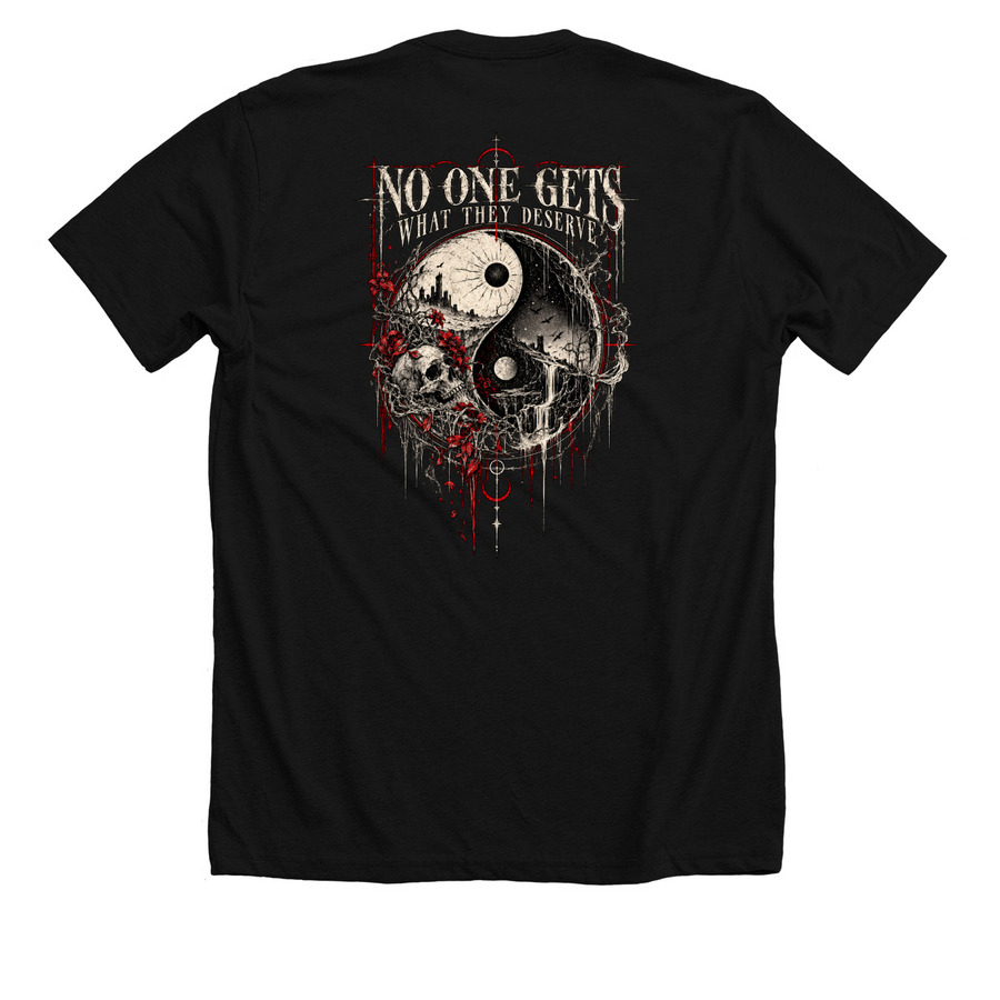 No One Gets What They Deserve, a Solid Black Blend Premium Unisex Tee (back-view)