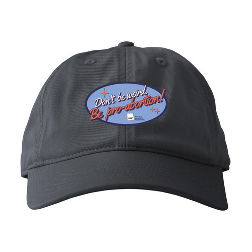 Don?t be weird. Be pro-abortion., a Charcoal Printed Eco Baseball Cap