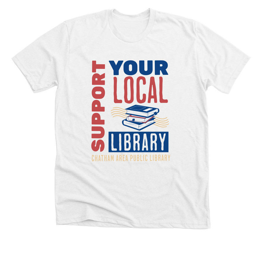 Support Your Local Library, a Solid White Blend Premium Unisex Tee