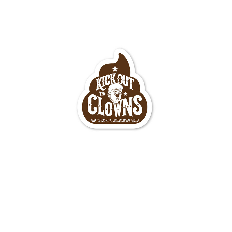 Sticker! Kick Out the Clowns, a White Kiss Cut Sticker
