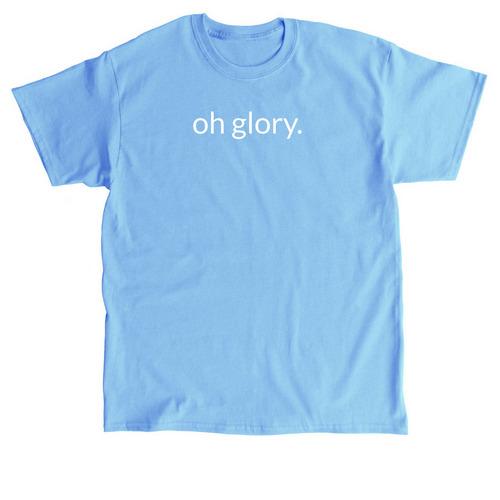 oh glory, a Carolina Blue Classic Unisex Tee
