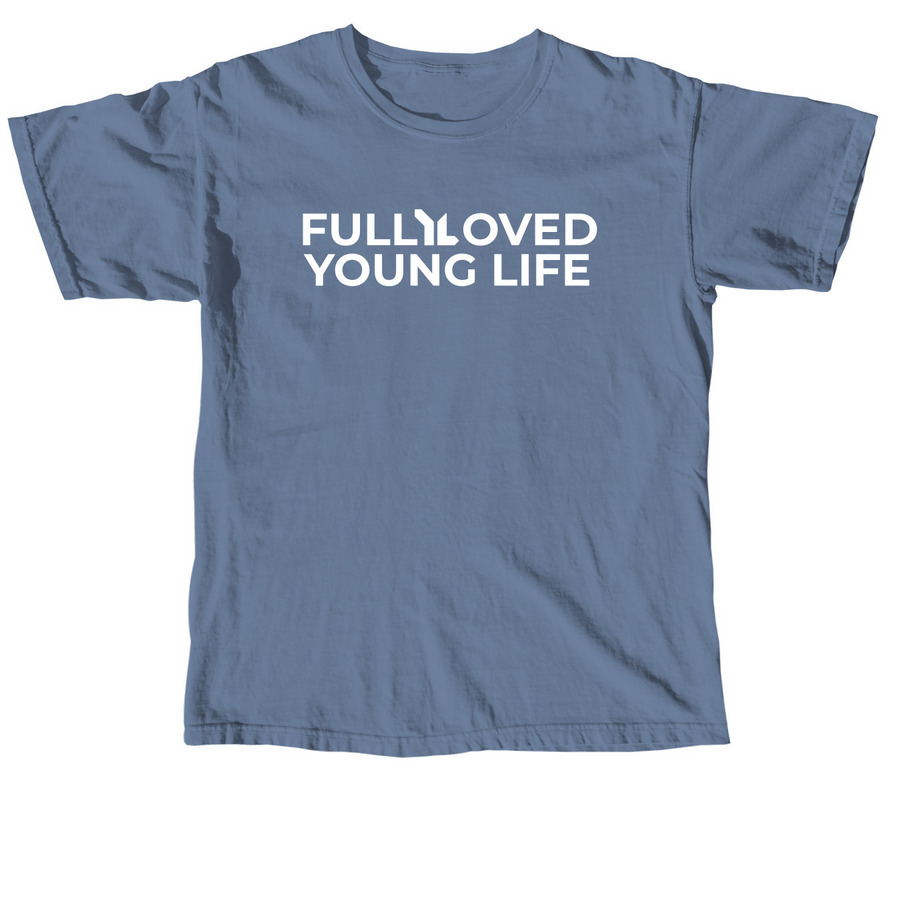 Fully Loved Young Life T-Shirt, a Blue Jean Comfort Colors Unisex Tee