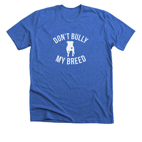 Don't Bully My Breed, a Heather True Royal Premium Unisex Tee