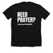 Need Prayer? Collection, a Solid Black Blend Premium Unisex Tee (back-view)