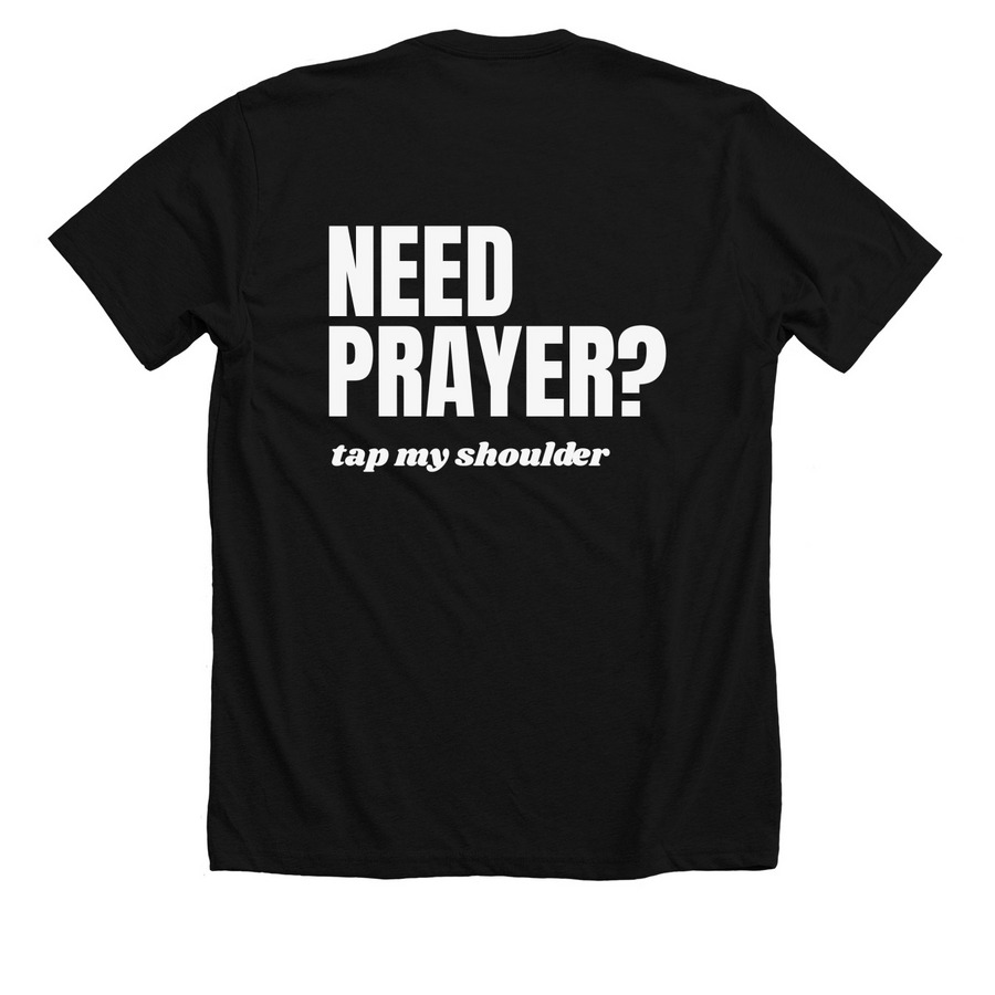 Need Prayer? Collection, a Solid Black Blend Premium Unisex Tee (back-view)