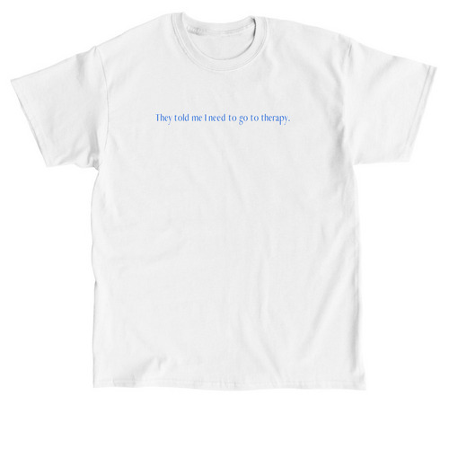 Go To Therapy!, a White Classic Unisex Tee