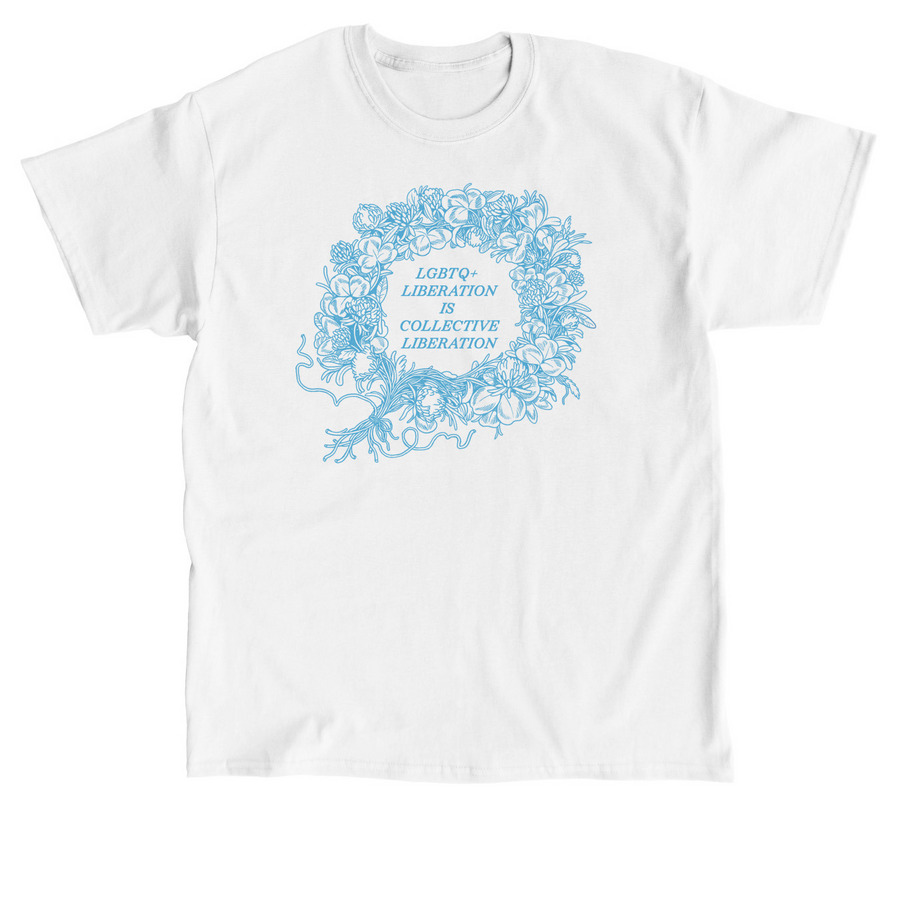 LGBTQ+ Liberation is Collective Liberation, a White Classic Unisex Tee