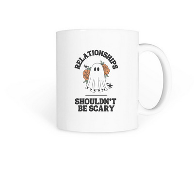 Relationships Shouldn't Be Scary - Mug, a White Coffee Mug