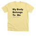 My Body Belongs to Me: 1970's Throwback, a Heather Yellow Gold Premium Unisex Tee