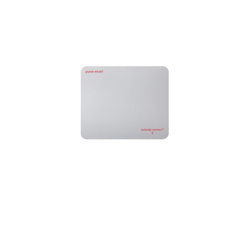 nobody cares.? Mouse Pad, a White Full Color Mouse Pad