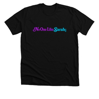 No One Like Sarah Design #3, a Solid Black Blend Premium Unisex Tee