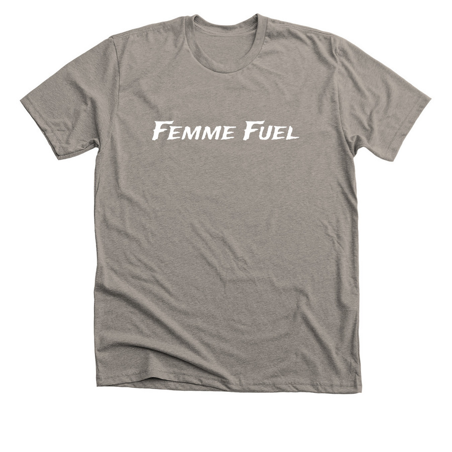 Femme Fuel&nbsp;, a Heather Stone Premium Unisex Tee