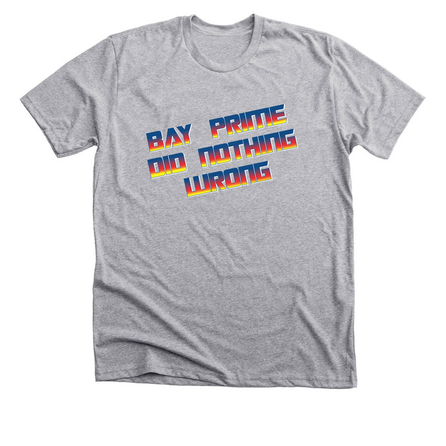 Bay Prime Did Nothing Wrong - Base, a Athletic Heather Premium Unisex Tee