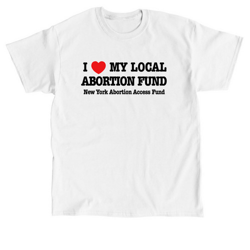 I&nbsp;?? My Local Abortion Fund: Classic Tee, a White Classic Unisex Tee