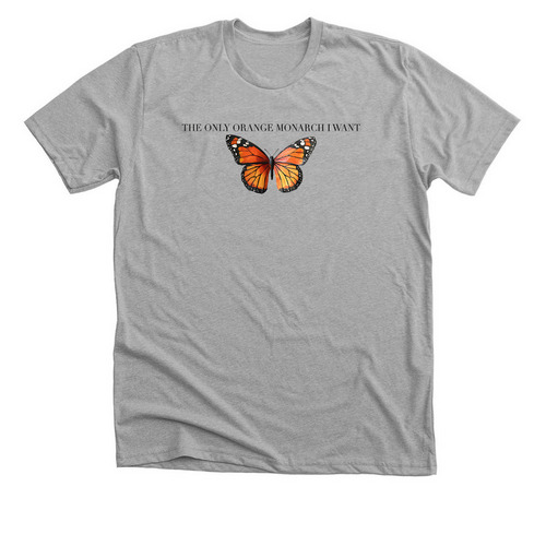 ?? The Only Orange Monarch I Want Tee, a Athletic Heather Premium Unisex Tee