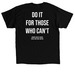 Do it for those who can?t&nbsp;, a Black Classic Unisex Tee (back-view)