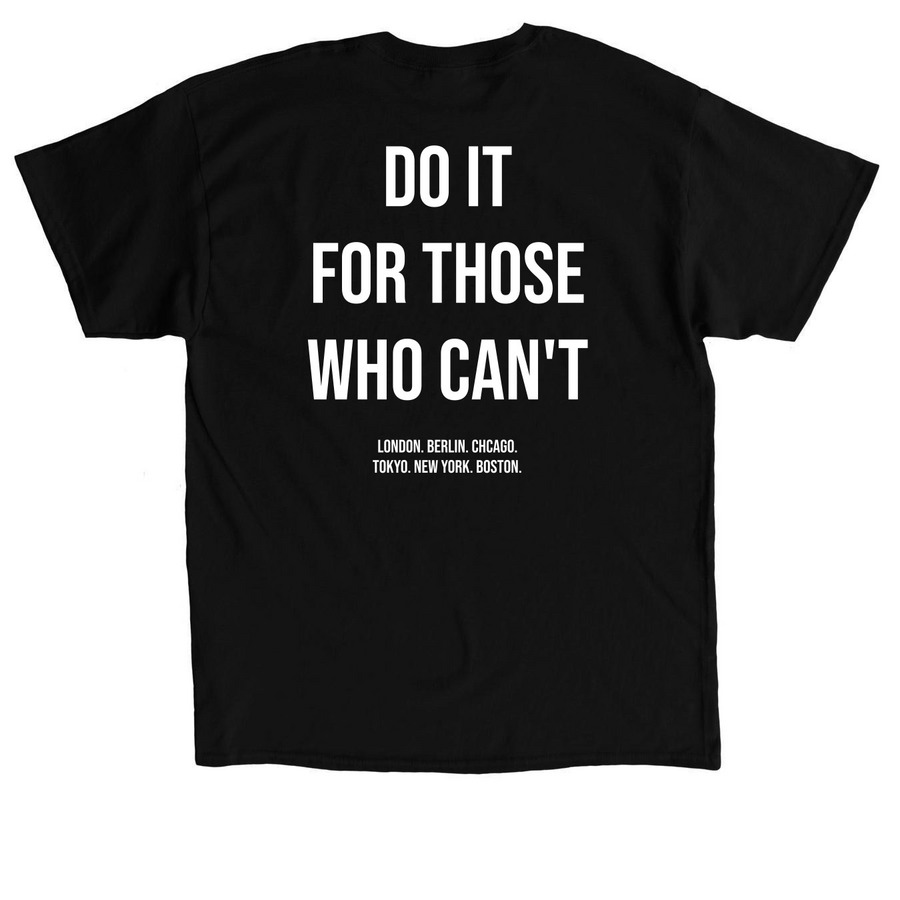 Do it for those who can?t&nbsp;, a Black Classic Unisex Tee (back-view)