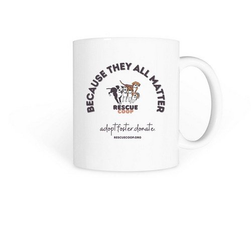 Rescue Coop Mug: They All Matter, a White Coffee Mug