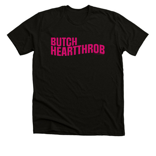 Butch Heartthrob T-Shirt, a Solid Black Blend Premium Unisex Tee
