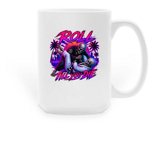 Roll Till You Die Mug, a White Large Coffee Mug