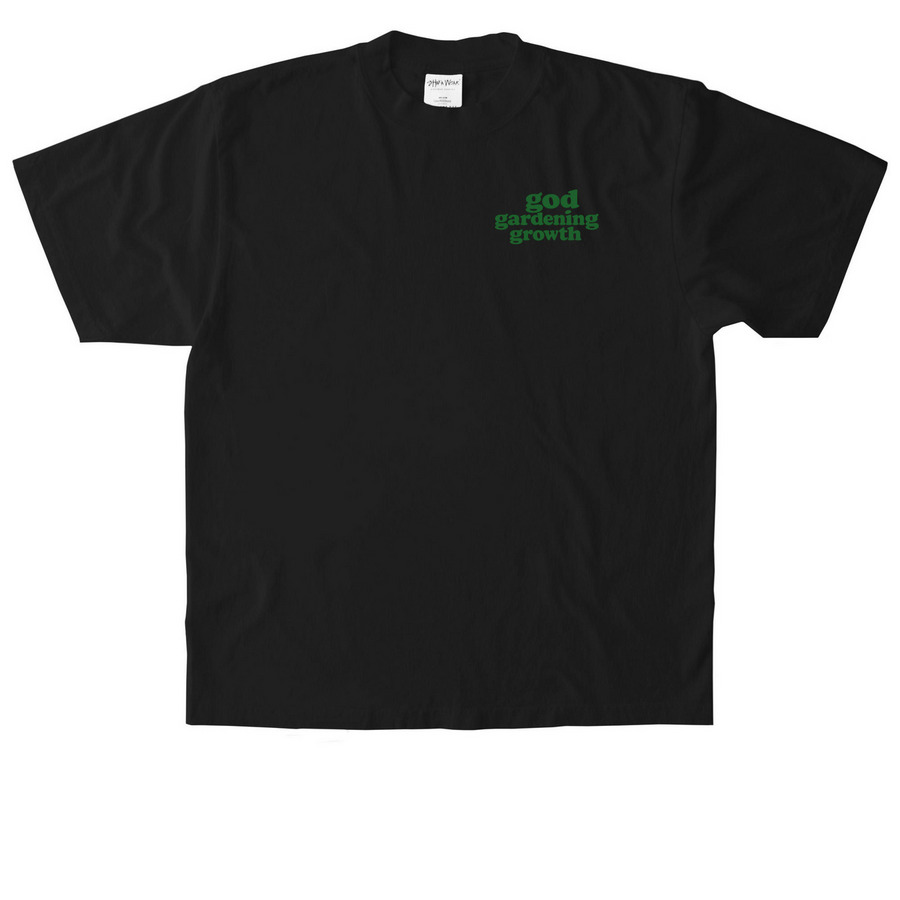 God, Gardening, Growth shirt, a Black Heavyweight Garment Dye Tee