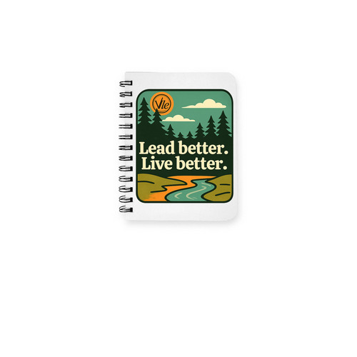 Lead Better Live Better Notebook, a White Spiral Notebook