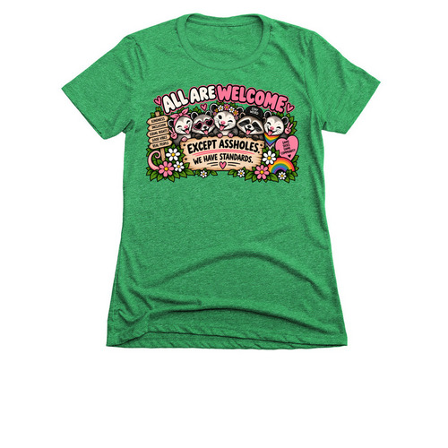 ALL ARE WELCOME EXCEPT ASSHOLES, a Kelly Green Women's Slim Fit Tee