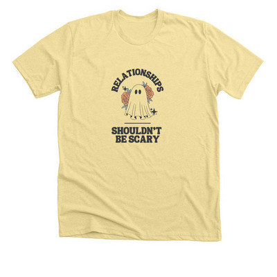 Relationships Shouldn't Be Scary, a Heather French Vanilla Premium Unisex Tee