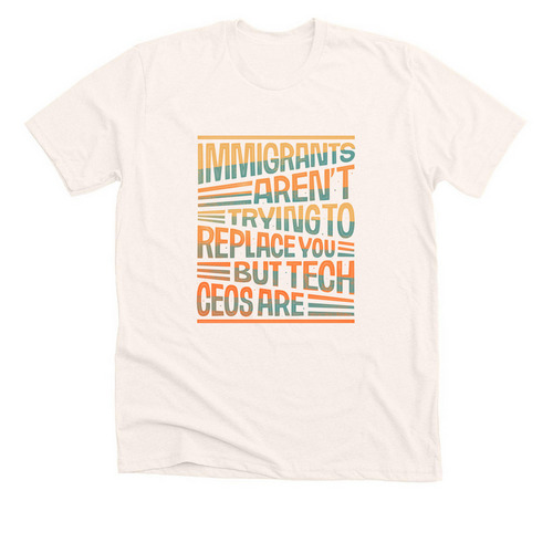 Immigrants Aren't Trying to Replace You&nbsp;, a Heather Natural Premium Unisex Tee