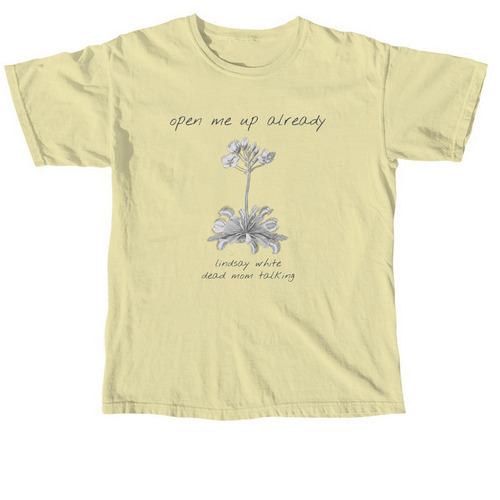 Dead Mom Talking - Open Me Up Already, a Butter Comfort Colors Unisex Tee