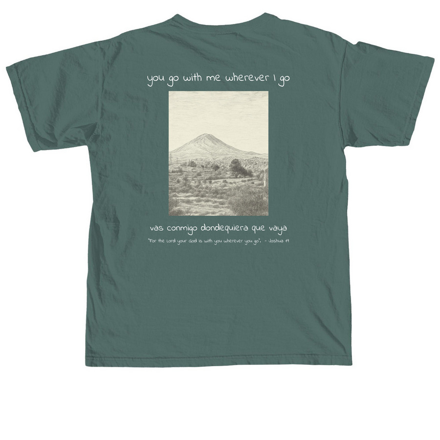 You Go With Me Wherever I Go -&nbsp;Guatemala 2026, a Blue Spruce Comfort Colors Unisex Tee (back-view)
