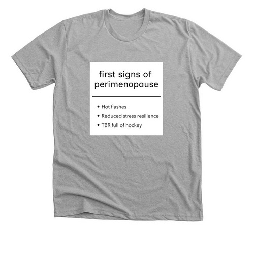 First Signs of Perimenopause, a Athletic Heather Premium Unisex Tee